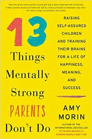 13 THINGS MENTALLY STRONG PARENTS DONT DO